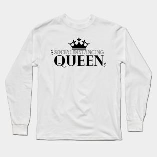 Social Distancing Queen Long Sleeve T-Shirt